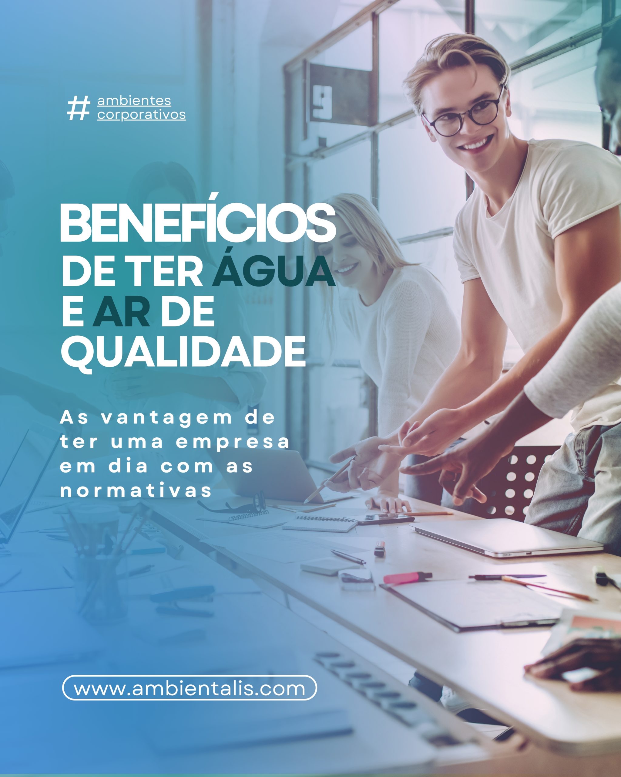Ambiente corporativo: A importância da qualidade do ar e da água